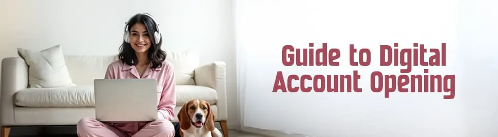 A Beginner’s Guide to Digital Account Opening: Everything you need to know