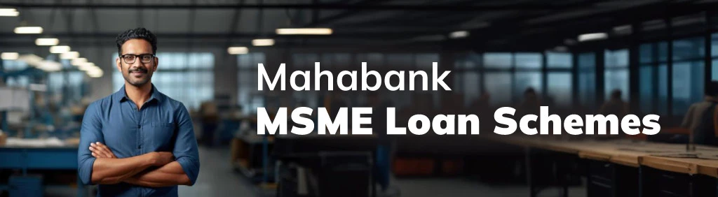 MSME Loans from Bank of Maharashtra - One-Stop Solution for All Your Entrepreneurial Needs
