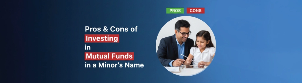 Pros & Cons of Investing in Mutual Funds in a Minor’s Name