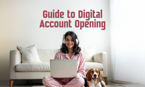 A Beginner’s Guide to Digital Account Opening: Everything you need to know