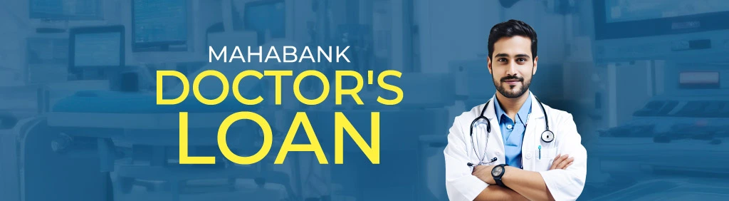 Why Choose Bank of Maharashtra for Your Doctor Loan Needs